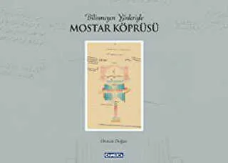 Bilinmeyen Yönleriyle Mostar Köprüsü