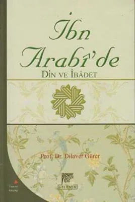 İbn Arabi’de Din ve İbadet