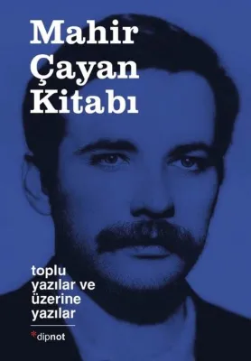 Mahir Çayan Kitabı - Toplu Yazılar ve Üzerine Yazılar