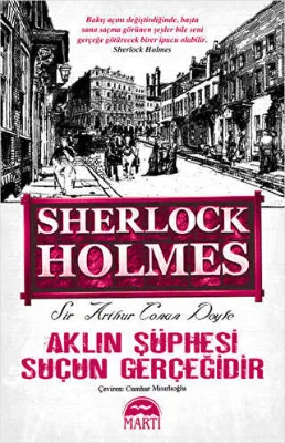 Aklın Şüphesi Suçun Gerçeğidir - Sherlock Holmes