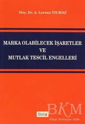 Marka Olabilecek İşaretler ve Mutlak Tescil Engelleri