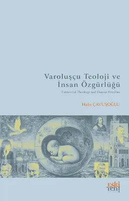 Varoluşçu Teoloji ve İnsan Özgurluğu