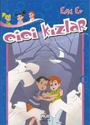 Cici Kızlar - Eski Ev