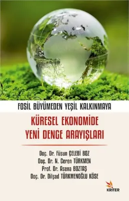 Küresel Ekonomide Yeni Denge Arayışları - Fosil Büyümeden Yeşil Kalkınmaya