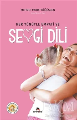 Her Yönüyle Empati ve Sevgi Dili