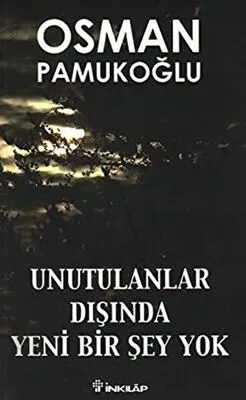 Unutulanlar Dışında Yeni Bir Şey Yok