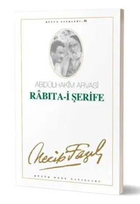 Rabıta-i Şerife : 47 - Necip Fazıl Bütün Eserleri