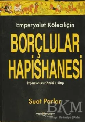 Emperyalist Köleciliğin Borçlular Hapishanesi