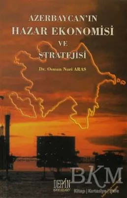 Azerbaycan’ın Hazar Ekonomisi ve Stratejisi