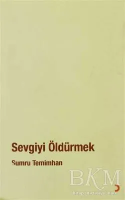 Sevgiyi Öldürmek