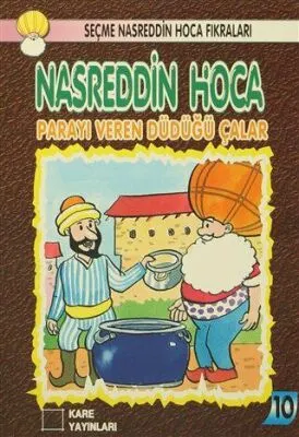 Nasreddin Hoca : Parayı Veren Düdüğü Çalar