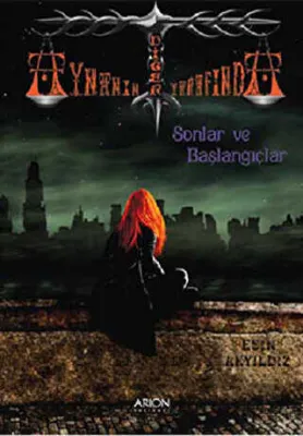 Aynanın Diğer Tarafında Sonlar ve Başlangıçlar Birinci Kitap
