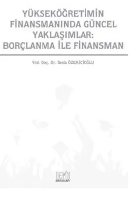 Yükseköğretimin Finansmanında Güncel Yaklaşımlar: Borçlanma İle Finansman
