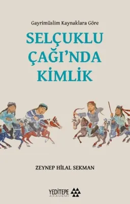 Selçuklu Çağı'nda Kimlik - Gayrimüslim Kaynaklara Göre