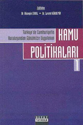 Türkiye’de Cumhuriyetin Kuruluşundan Günümüze Uygulanan Kamu Politikaları 1