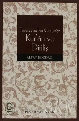 Tasavvurdan Gerçeğe Kur’an ve Diriliş