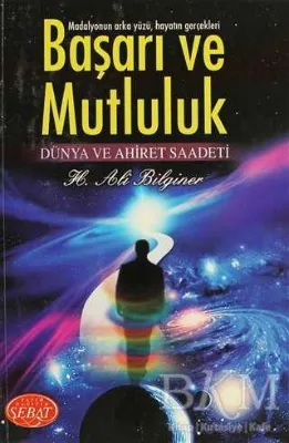 Başarı ve Mutluluk Dünya ve Ahiret Saadeti