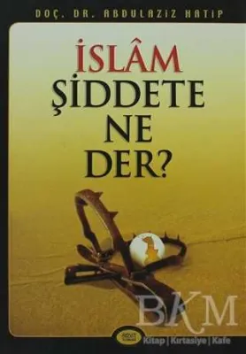 İslam Şiddete Ne Der?