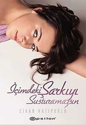 İçimdeki Şarkıyı Susturamazsın