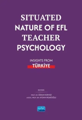 Situated Nature Of EFL Teacher Psychology - Insights From Türkiye