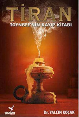Tiran - Toynbee`nin Kayıp Kitabı