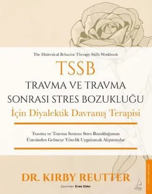 TSSB Travma ve Travma Sonrası Stres Bozukluğu İçin Diyalektik Davranış Terapisi