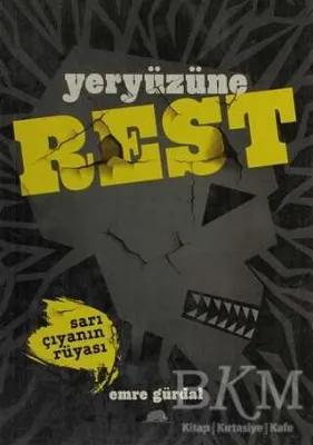 Yeryüzüne Rest - Sarı Çıyanın Rüyası