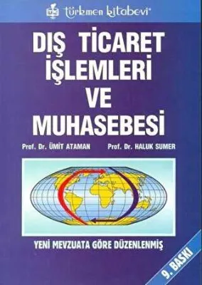 Dış Ticaret İşlemleri ve Muhasebesi Yeni Mevzuata Göre Düzenlenmiş