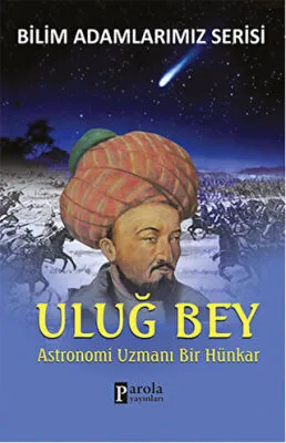 Uluğ Bey - Bilim Adamlarımız Serisi