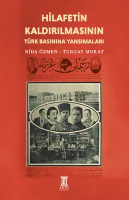 Hilafetin Kaldırılmasının Türk Basınına Yansımaları