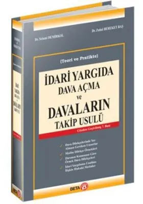 İdari Yargıda Dava Açma ve Davaların Takip Usulü