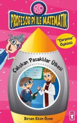 Profesör Pi ile Matematik - Çalışkan Pasaklılar Ülkesi