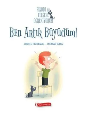 Pikolo ile Felsefe Öğreniyorum - Ben Artık Büyüdüm!