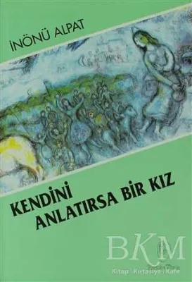 Kendini Anlatırsa Bir Kız