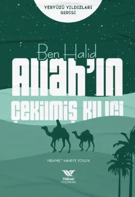Ben Halid Allah'ın Çekilmiş Kılıcı - Yeryüzü Yıldızları Serisi