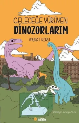 Geleceğe Yürüyen Dinozorlarım