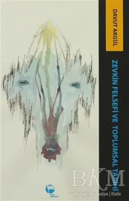 Zevkin Felsefesi ve Toplumsal Tarih