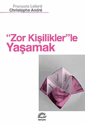 Zor Kişiliklerle Yaşamak