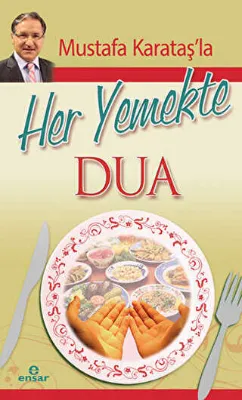 Mustafa Karataş`la Her Yemekte Dua