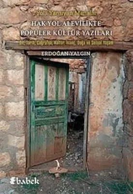 Hak Yol Alevilikte Popüler Kültür Yazıları - Dil Tarih Coğrafya Kültür İnanç Doğa ve Sosyal Yaş