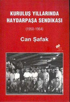 Kuruluş Yıllarında Haydarpaşa Sendikası