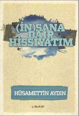 İnsana Dair Hissiyatım