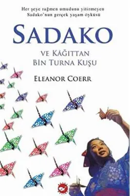 Sadako ve Kâğıttan Bin Turna Kuşu