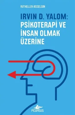 Irvin D.Yalom: Psikoterapi ve İnsan Olmak Üzerine