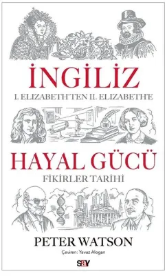 İngiliz Hayal Gucu - 1. Elizabeth'ten 2. Elizabeth'e Fikirler Tarihi