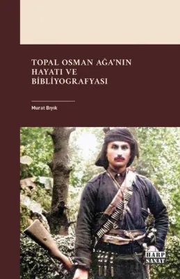 Topal Osman Ağa'nın Hayatı ve Bibliyografyası