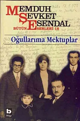 Memduh Şevket Esendal Bütün Eserleri - 18 Oğullarıma Mektuplar