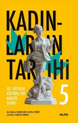 20. Yüzyılda Kültürel Bir Kimliğe Doğru - Kadınların Tarihi 5