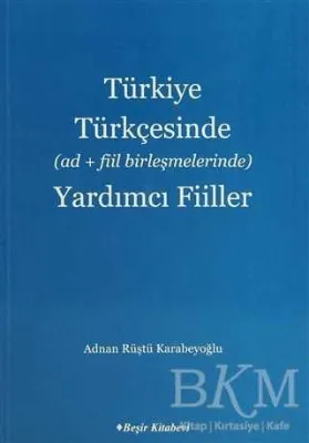 Türkiye Türkçesinde Ad Fiil Birleşmelerinde Yardımcı Fiiller