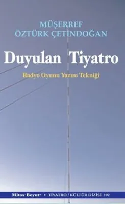 Duyulan Tiyatro - Radyo Oyun Yazım Tekniği